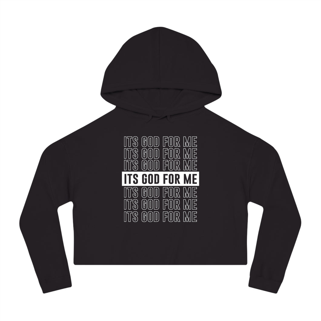 ITS GOD FOR ME Crop Hoodie