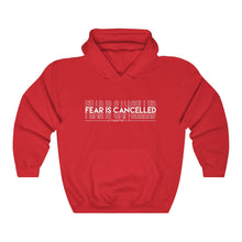 Load image into Gallery viewer, Fear Is Cancelled Hoodie
