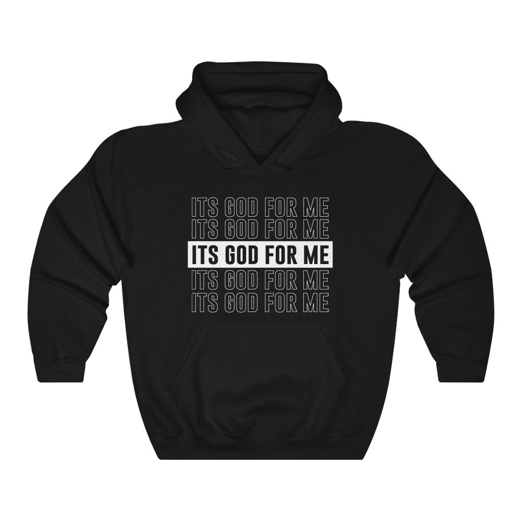 ITS GOD FOR ME Hoodie