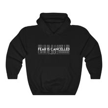 Load image into Gallery viewer, Fear Is Cancelled Hoodie
